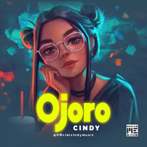 New Music: Cindy(@officialcindymusic) – Ojoro