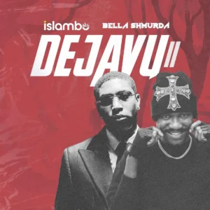 Islambo and Bella Shmurda Team Up for New Single ‘DEJAVU II’